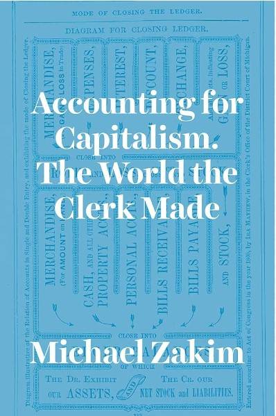 book titled: Accounting for Capitalism: The World the Clerk Made.